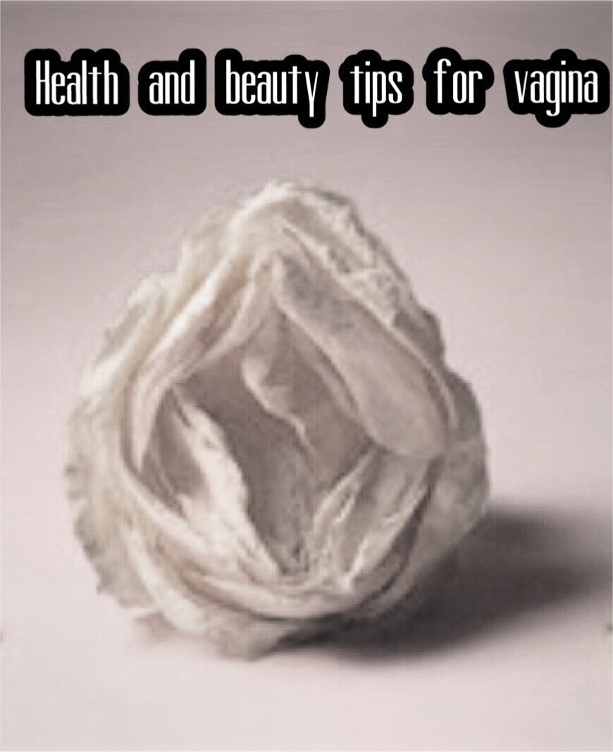 Health and beauty tips for Vagina