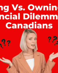 Canadian Homeowners in a Financial Dilemma: Renting vs. Owning Amid Rising Interest Rates