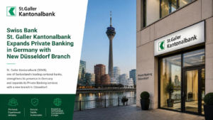 Swiss Bank St. Galler Kantonalbank Expands Private Banking in Germany with New Düsseldorf Branch